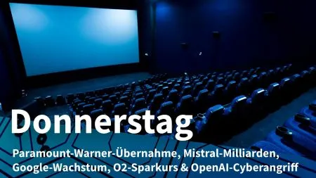 Donnerstag: Warner-Übernahme in EU mit Auflage, Samsungs KI-Einstieg bei Mistral